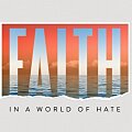 Faith In A World of Hate
