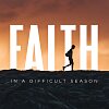 Faith In A Difficult Season